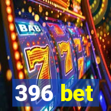 396 bet